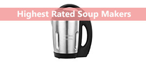 The Best Soup Makers 2019