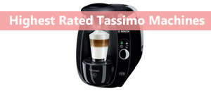 The Best Tassimo Coffee Machines 2016